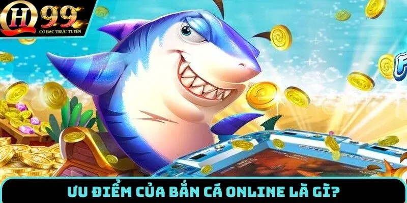 Lý do khiến hạng mục bắn cá online được săn đón