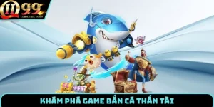 Giới thiệu chung về bắn cá thần tài