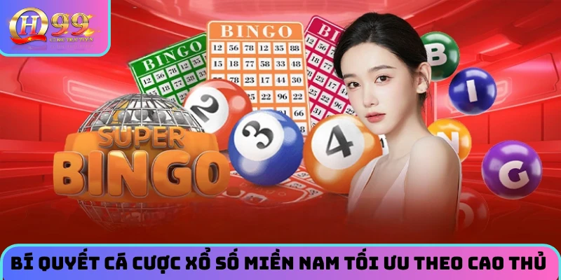 Bí quyết cá cược xổ số miền Nam tối ưu theo cao thủ 