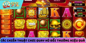 Bạn hiểu gì về chiến thuật nổ hũ khi trải nghiệm online
