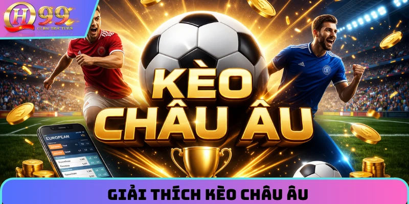 Giải thích kèo châu Âu