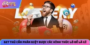 Bet thủ cần phân biệt được các hình thức lô đề là gì