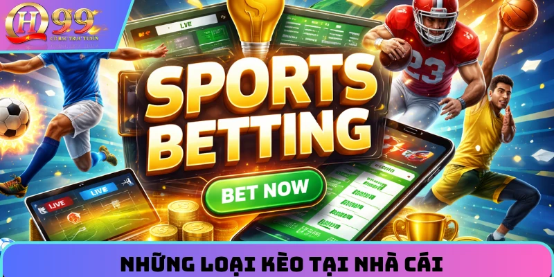 Các loại kèo tại nhà cái