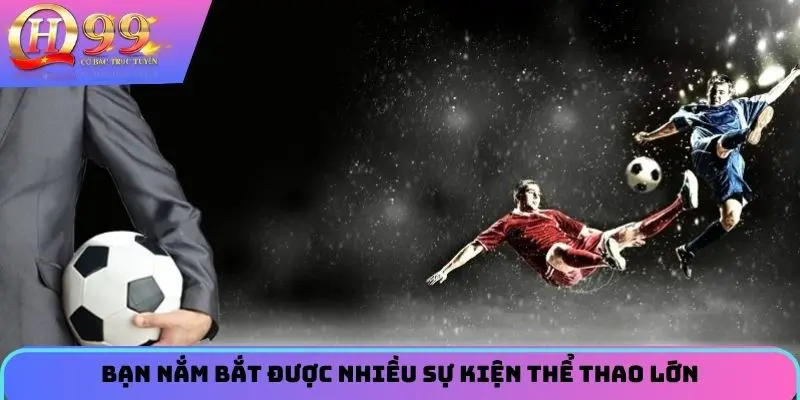 Bạn nắm bắt được nhiều sự kiện thể thao lớn